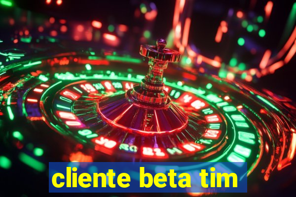 cliente beta tim