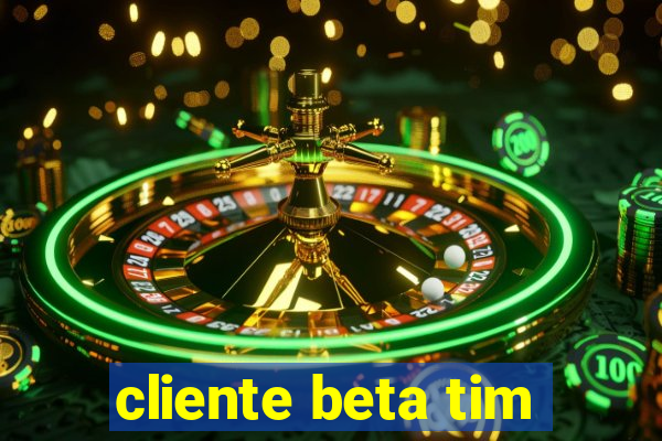 cliente beta tim