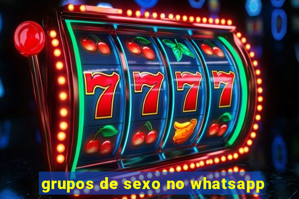 grupos de sexo no whatsapp