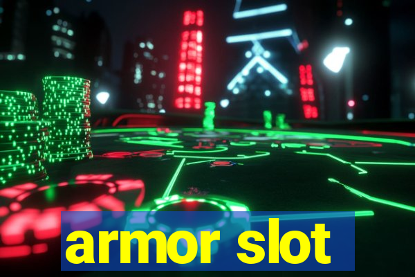 armor slot