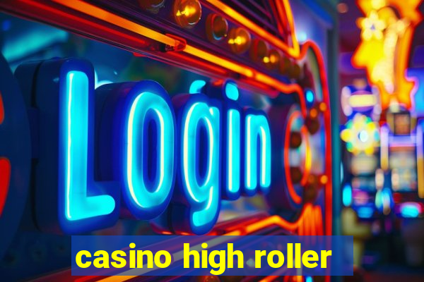 casino high roller