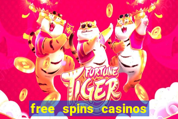 free spins casinos no deposit