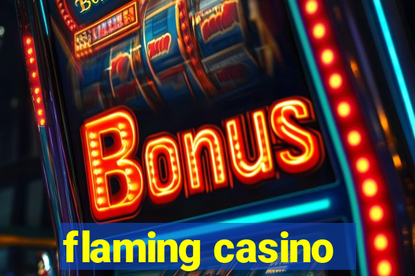 flaming casino