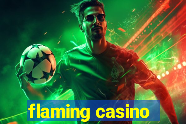 flaming casino