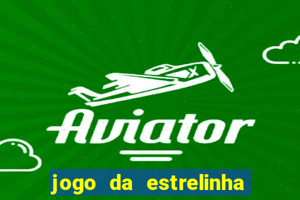 jogo da estrelinha que ganha dinheiro