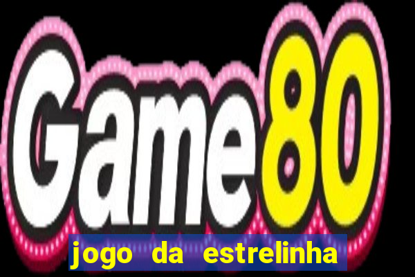 jogo da estrelinha que ganha dinheiro