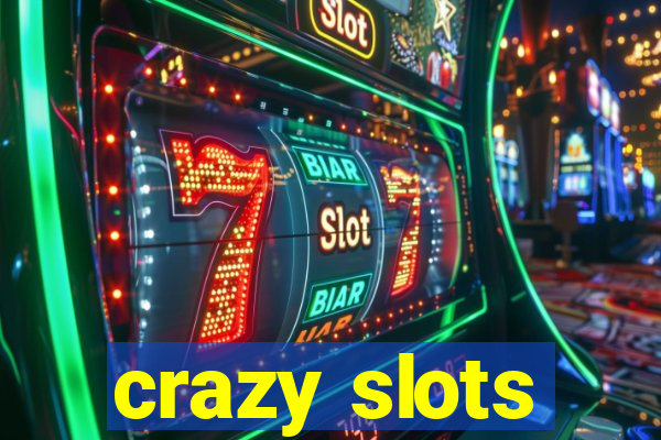 crazy slots