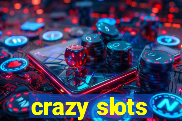 crazy slots