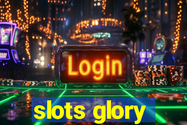 slots glory