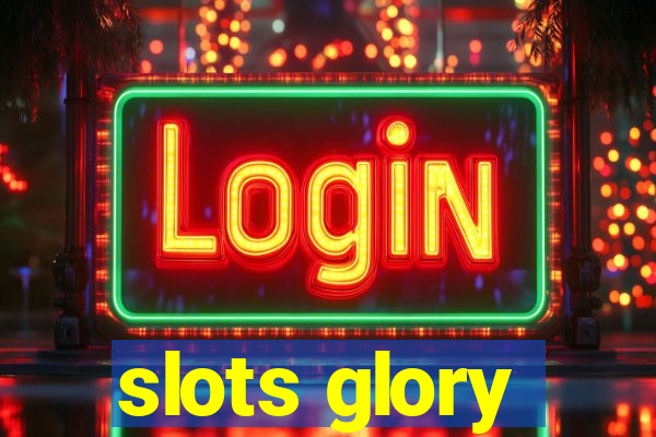 slots glory