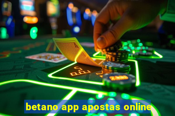 betano app apostas online