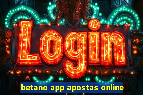 betano app apostas online