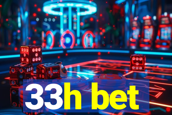 33h bet