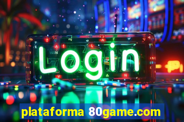 plataforma 80game.com