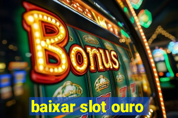 baixar slot ouro