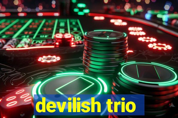 devilish trio