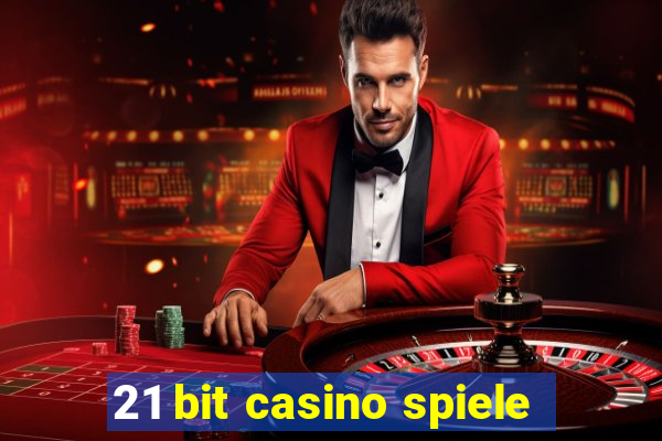 21 bit casino spiele