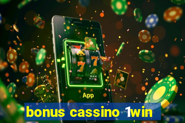 bonus cassino 1win