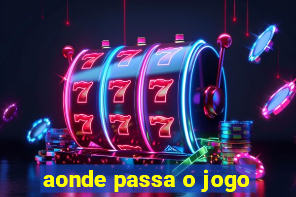 aonde passa o jogo