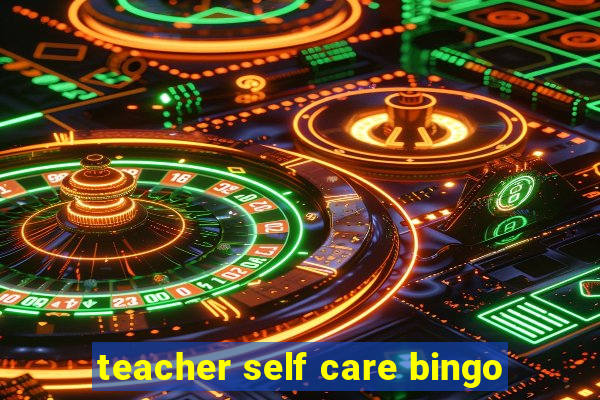 teacher self care bingo