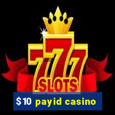 $10 payid casino