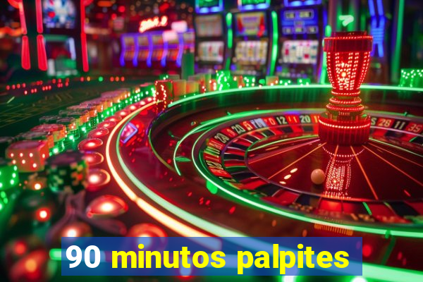 90 minutos palpites