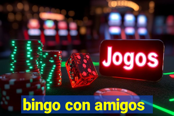 bingo con amigos