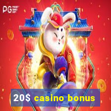 20$ casino bonus