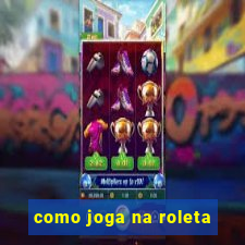 como joga na roleta