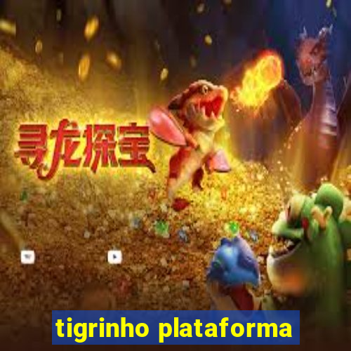 tigrinho plataforma