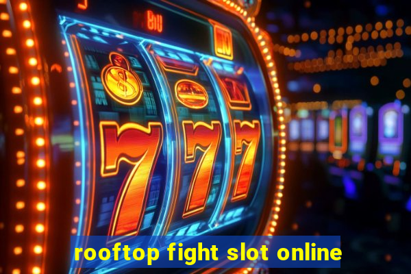 rooftop fight slot online