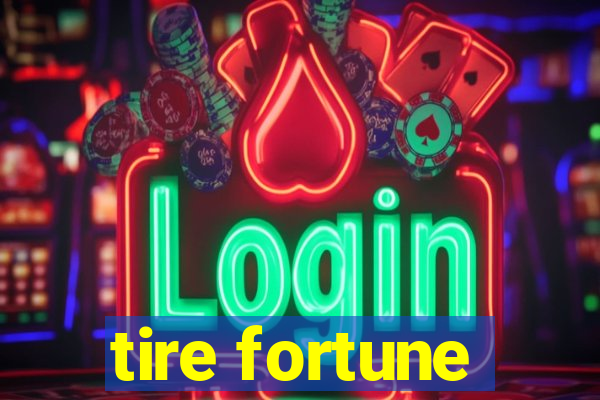 tire fortune