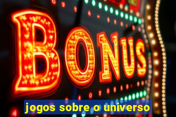 jogos sobre o universo