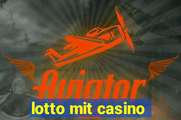 lotto mit casino