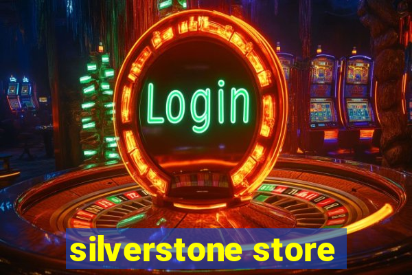 silverstone store