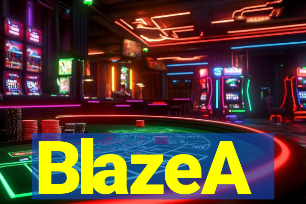 BlazeA