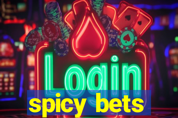 spicy bets