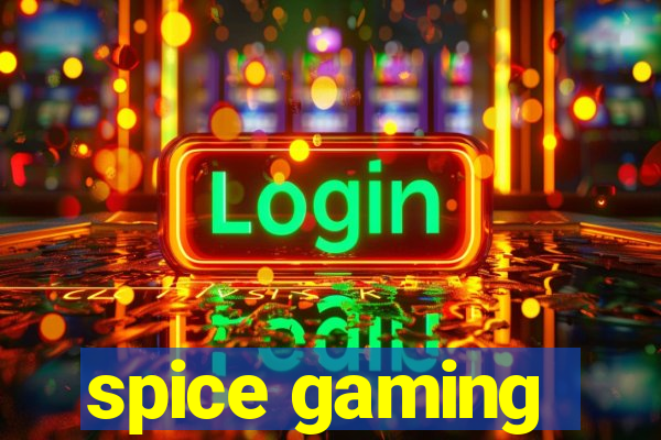 spice gaming