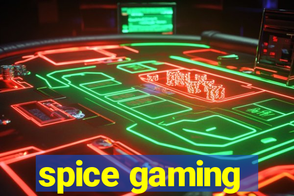 spice gaming