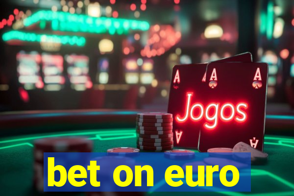 bet on euro