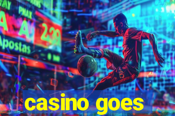 casino goes