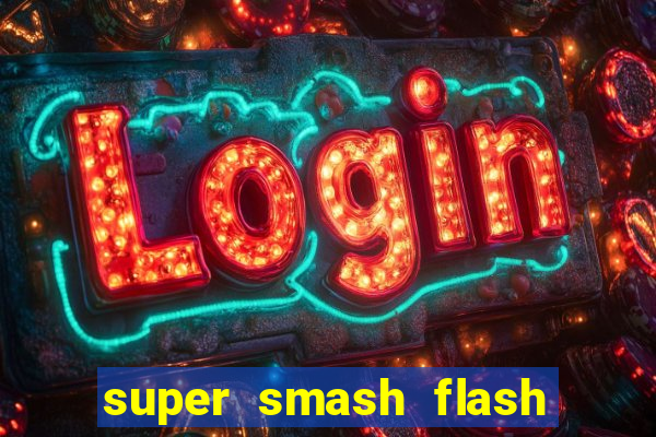 super smash flash 2 jogos