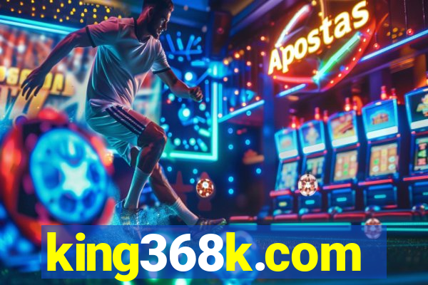 king368k.com