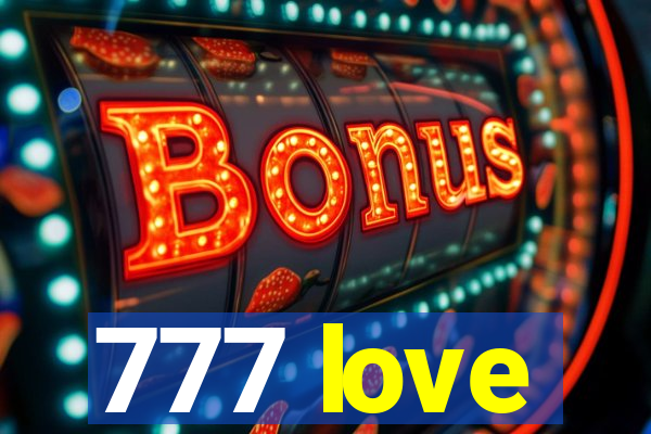 777 love