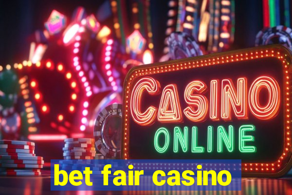 bet fair casino