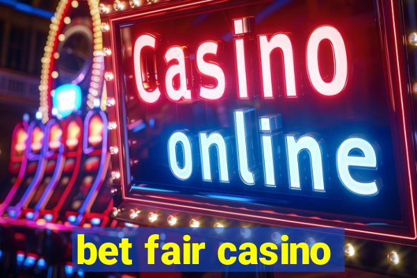 bet fair casino