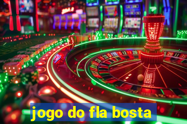 jogo do fla bosta