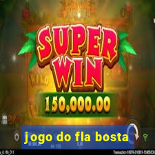 jogo do fla bosta