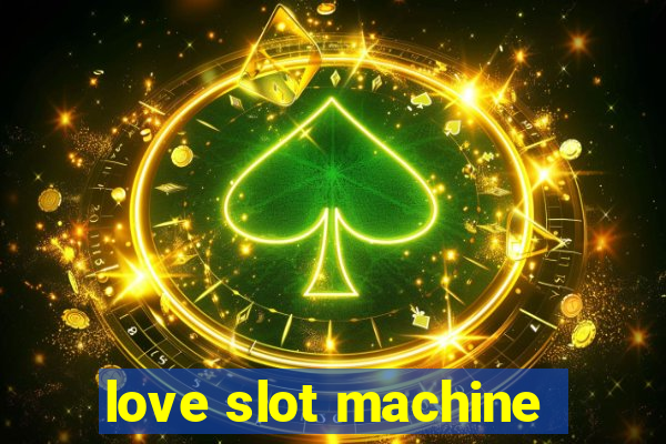 love slot machine