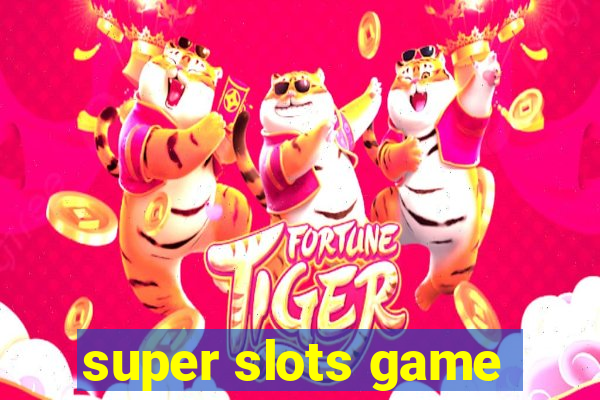 super slots game